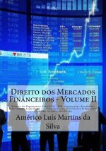 Direito DOS Mercados Financeiros - Volume II: Sistema de Pagamentos Brasileiro - Spb; Instituicoes Auxiliares; Intervencao, Liquidacao E Privatizacao