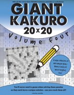 Giant Kakuro Volume 4: 100 20x20 Puzzles & Solutions