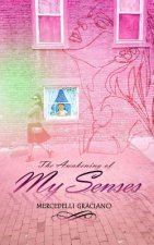 The Awakening Of My Senses