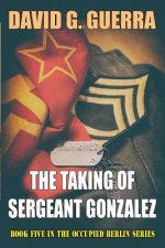The Taking of Sergeant Gonzalez