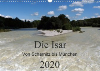 Die Isar - Von Scharnitz bis München (Wandkalender 2020 DIN A3 quer)
