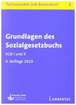 Grundlagen des Sozialgesetzbuchs. SGB I und X - Stand 1.1.2019