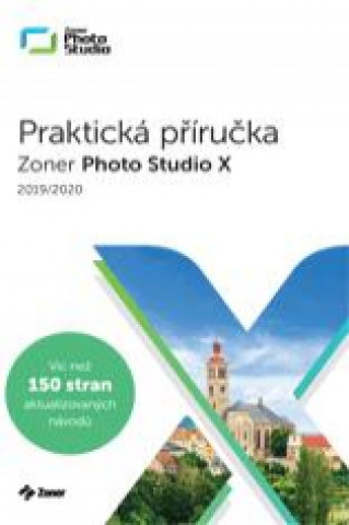 Zoner Photo Studio X - Praktická příručka (04/2019)