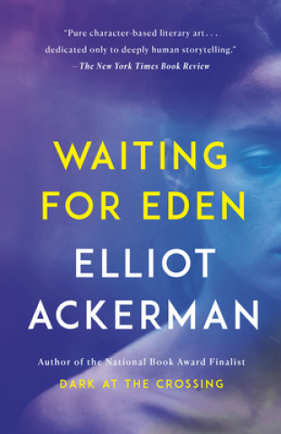 Waiting for Eden (Elliot Ackerman)(Carte broșată)