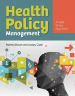 Health Policy Management: A Case Approach