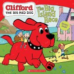 Big Island Race (Clifford the Big Red Dog Storybook)
