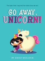 Go Away, Unicorn! (Illustrated edition)