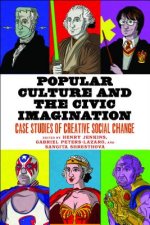 Popular Culture and the Civic Imagination: Case Studies of Creative Social Change