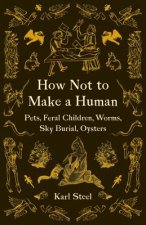 How Not to Make a Human