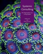 Systemic Consulting: The Organisation as a Living System