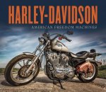 Harley-Davidson: American Freedom Machines