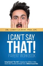 I Can't Say That! PARENT WORKBOOK