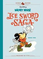Walt Disney's Mickey Mouse: The Ice Sword Saga Book 2: Disney Masters Vol. 11