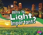 Why Is Light Important?