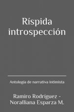 Ríspida introspección: Antología de narrativa intimista