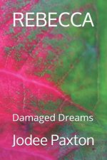 Rebecca: Damaged Dreams