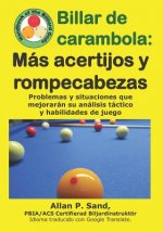 Billar de Carambola - Más Acertijos Y Rompecabezas: Problemas Y Situaciones Que Mejorarán Su Análisis Táctico Y Habilidades de Juego