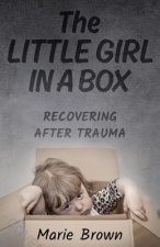 The Little Girl in a Box: Recovering After Trauma