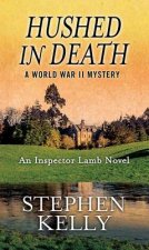 Hushed in Death: A World War II Mystery: An Inspector Lamb Novel
