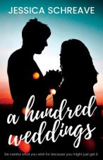A Hundred Weddings: A Romantic Comedy Novel