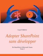 Adopter SharePoint sans developper