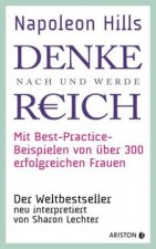 Napoleon Hills »Denke nach und werde reich« mit Best-Practice-Beispielen von über 300 erfolgreichen Frauen