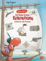 Alles klar! Der kleine Drache Kokosnuss erforscht die Piraten