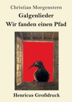 Galgenlieder / Wir fanden einen Pfad (Grossdruck)