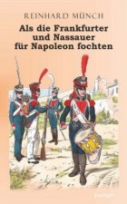 Münch, R: Als die Frankfurter und Nassauer für Napoleon foch