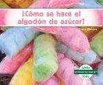 ?Cómo Se Hace El Algodón de