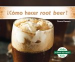 ?Cómo Hacer Root Beer? (How