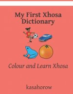 My First Xhosa Dictionary: Colour and Learn Xhosa