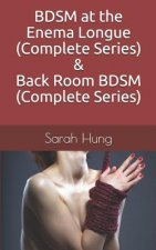 Bdsm at the Enema Longue (Complete Series) & Back Room Bdsm (Complete Series)
