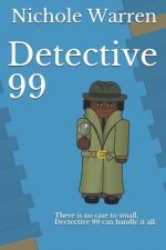 Detective 99: There Is No Case to Small, Dectective 99 Can Handle It All.