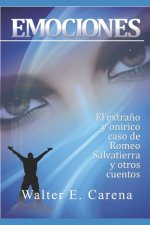 Emociones: El extra?o y onírico caso de Romeo Salavatierra - Y otros cuentos.