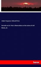 Remarks on Dr. Price's Observations on the nature of civil liberty, &c