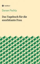 Das Tagebuch für die exorbitante Frau