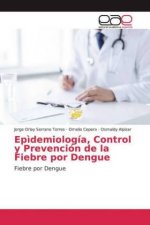 Ep?demiología, Control y Prevención de la Fiebre por Dengue