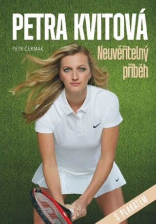 Petra Kvitová Neuvěřitelný příběh