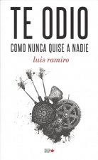 TE ODIO COMO NUNCA QUISE A NADIE