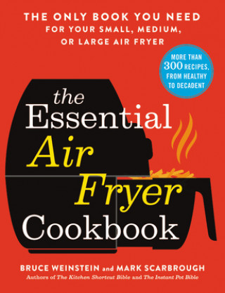 Essential Air Fryer Cookbook (Bruce Weinstein)(Puha kötésű)