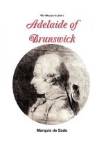 Marquis de Sade's Adelaide of Brunswick