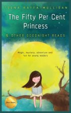Fifty Per Cent Princess & Other Goodnight Reads