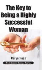 Key to Being a Highly Successful Woman