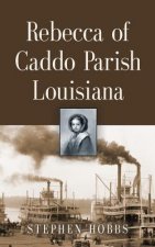 Rebecca of Caddo Parish Louisiana
