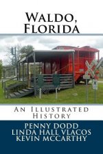 Waldo, Florida: An Illustrated History