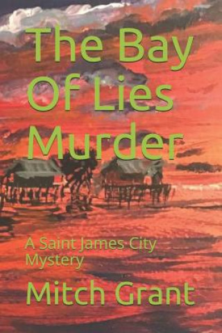 The Bay of Lies Murder: A Saint James City Mystery