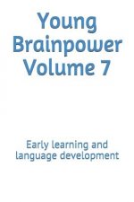 Young Brainpower Volume 7: Early Learning and Language Development