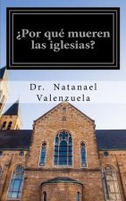 ?por Qué Mueren Las Iglesias?: Aprendiendo de Los Errores de Otros