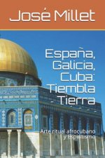 Espa?a, Galicia, Cuba: Tiembla Tierra: Arte Ritual Afrocubano Y Espiritismo
